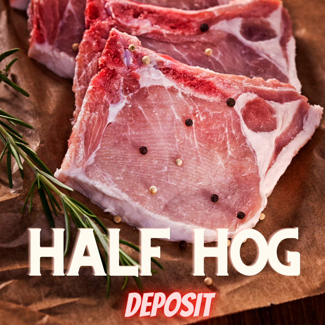 Half Hog Deposit - SOLD OUT for 2025